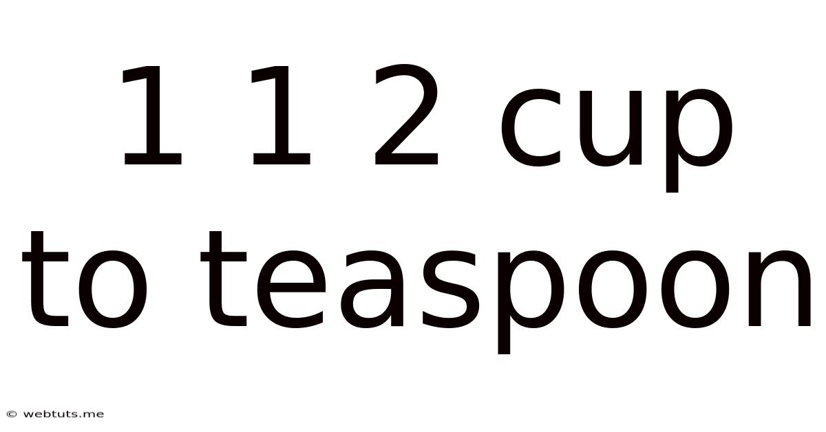 1 1 2 Cup To Teaspoon
