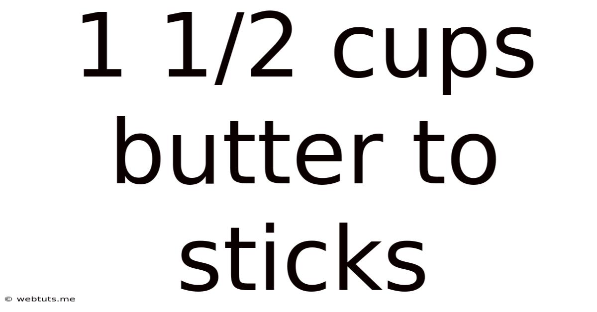 1 1/2 Cups Butter To Sticks