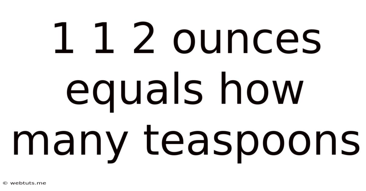 1 1 2 Ounces Equals How Many Teaspoons