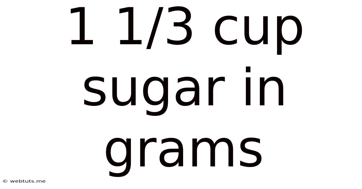 1 1/3 Cup Sugar In Grams