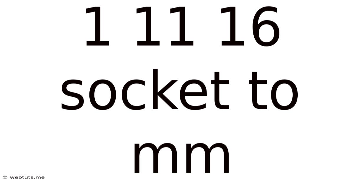 1 11 16 Socket To Mm