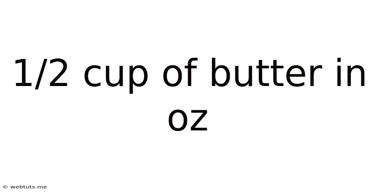 1/2 Cup Of Butter In Oz