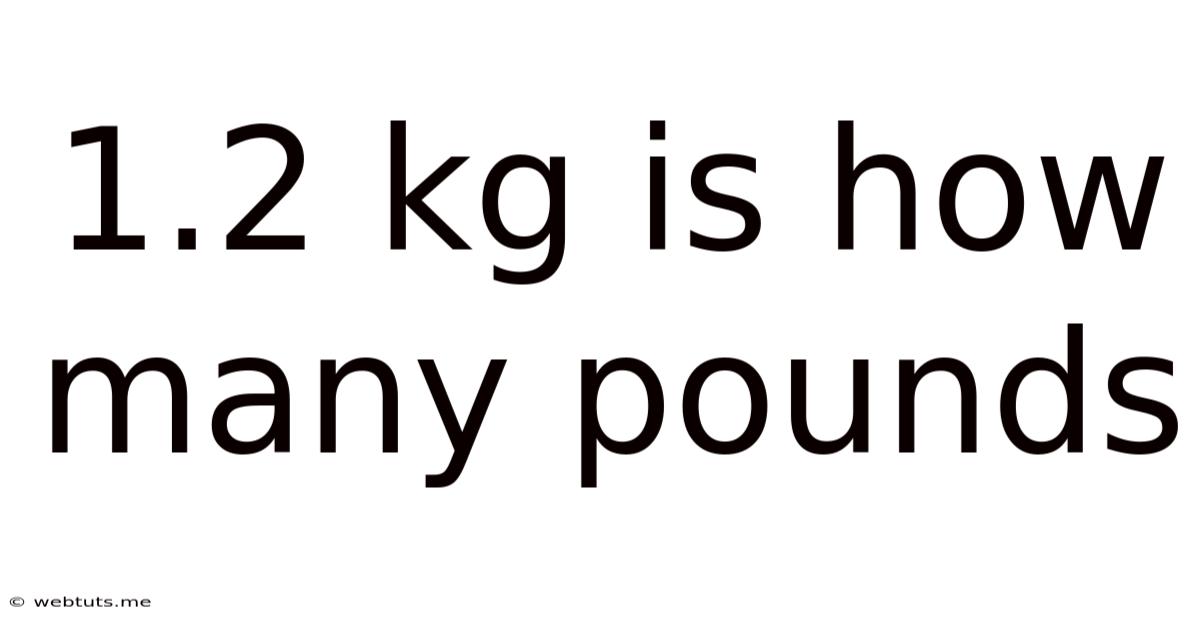1.2 Kg Is How Many Pounds