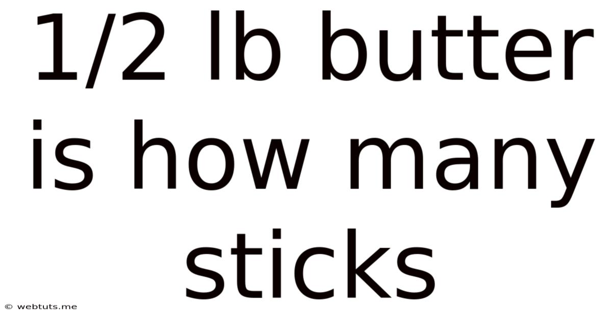 1/2 Lb Butter Is How Many Sticks