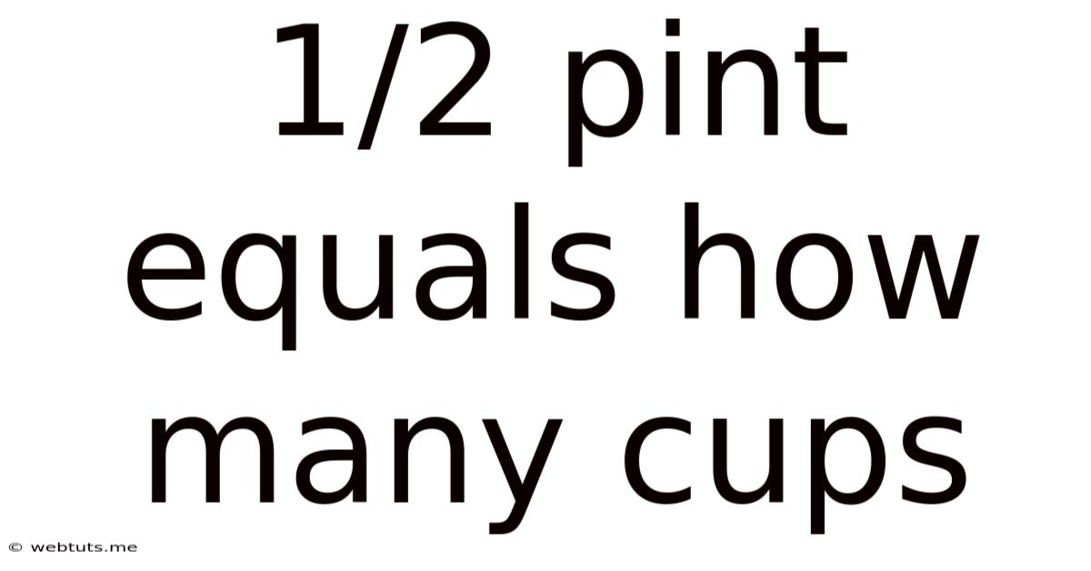 1/2 Pint Equals How Many Cups