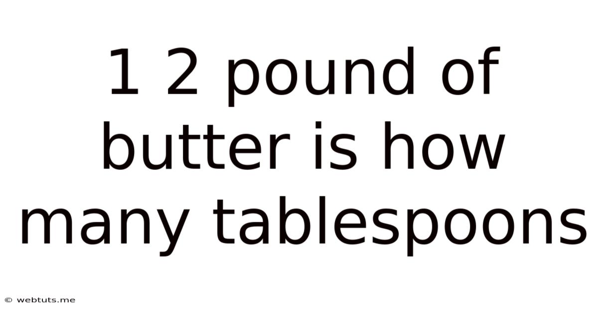 1 2 Pound Of Butter Is How Many Tablespoons