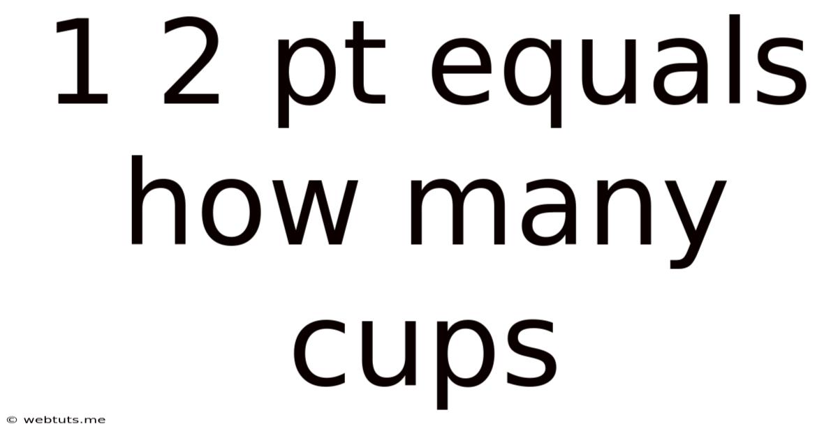 1 2 Pt Equals How Many Cups
