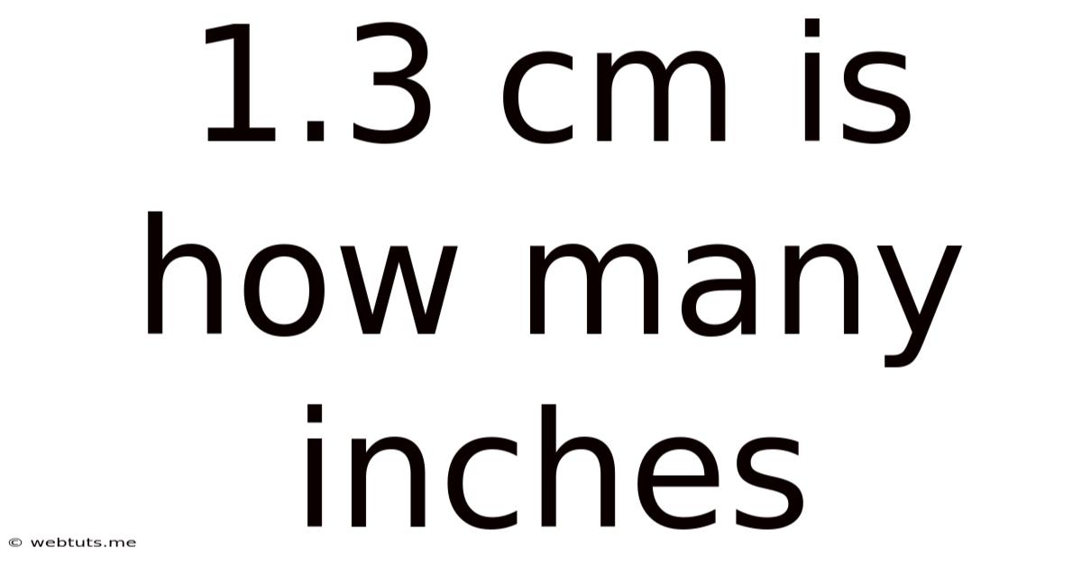 1.3 Cm Is How Many Inches
