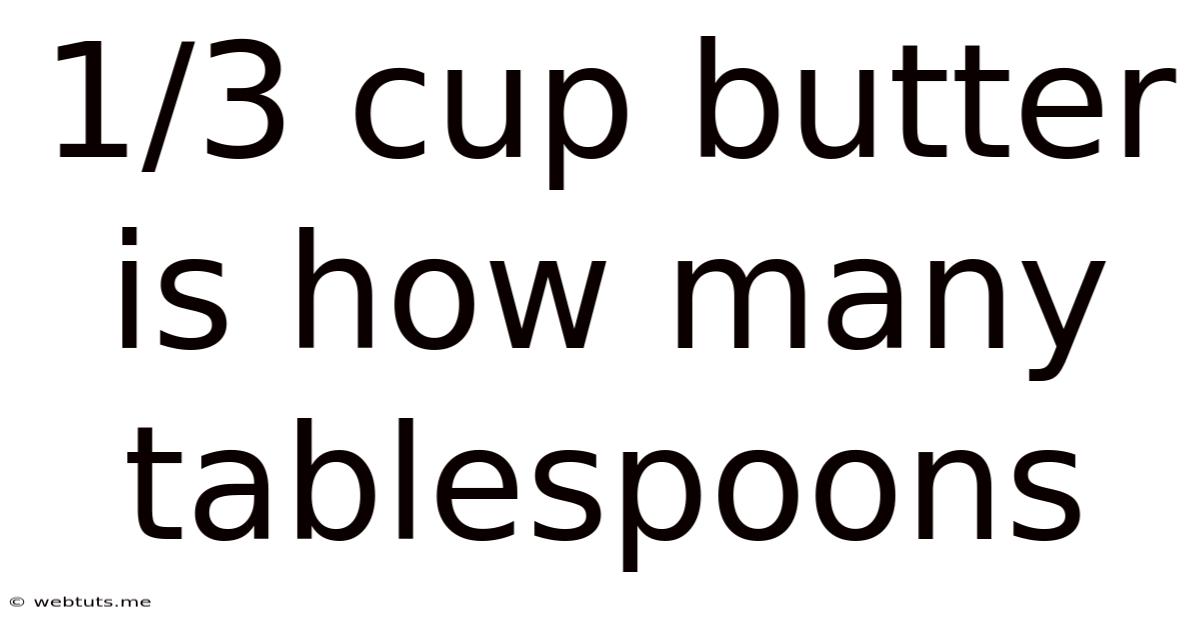 1/3 Cup Butter Is How Many Tablespoons