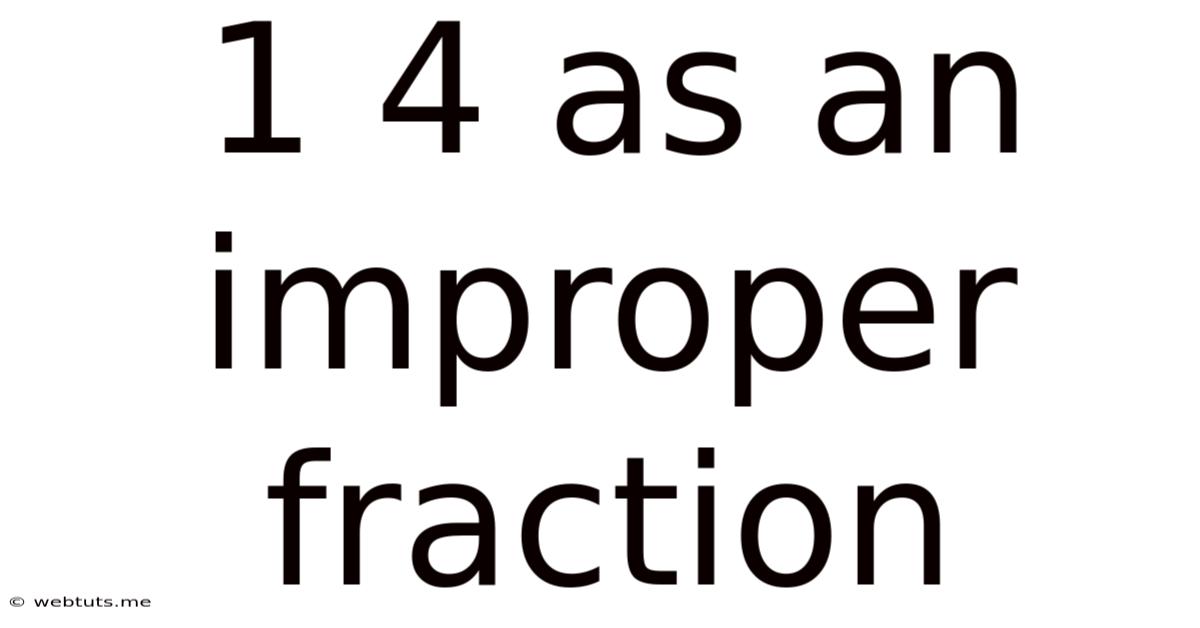 1 4 As An Improper Fraction