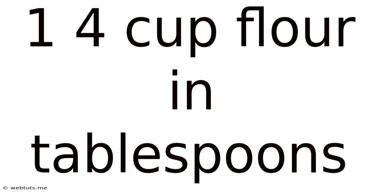 1 4 Cup Flour In Tablespoons