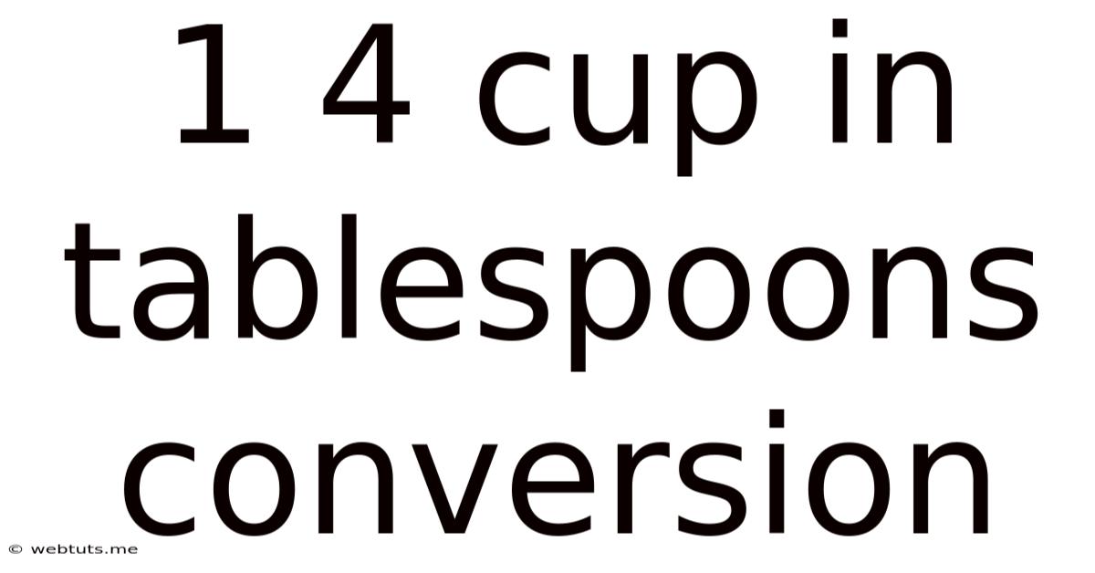1 4 Cup In Tablespoons Conversion