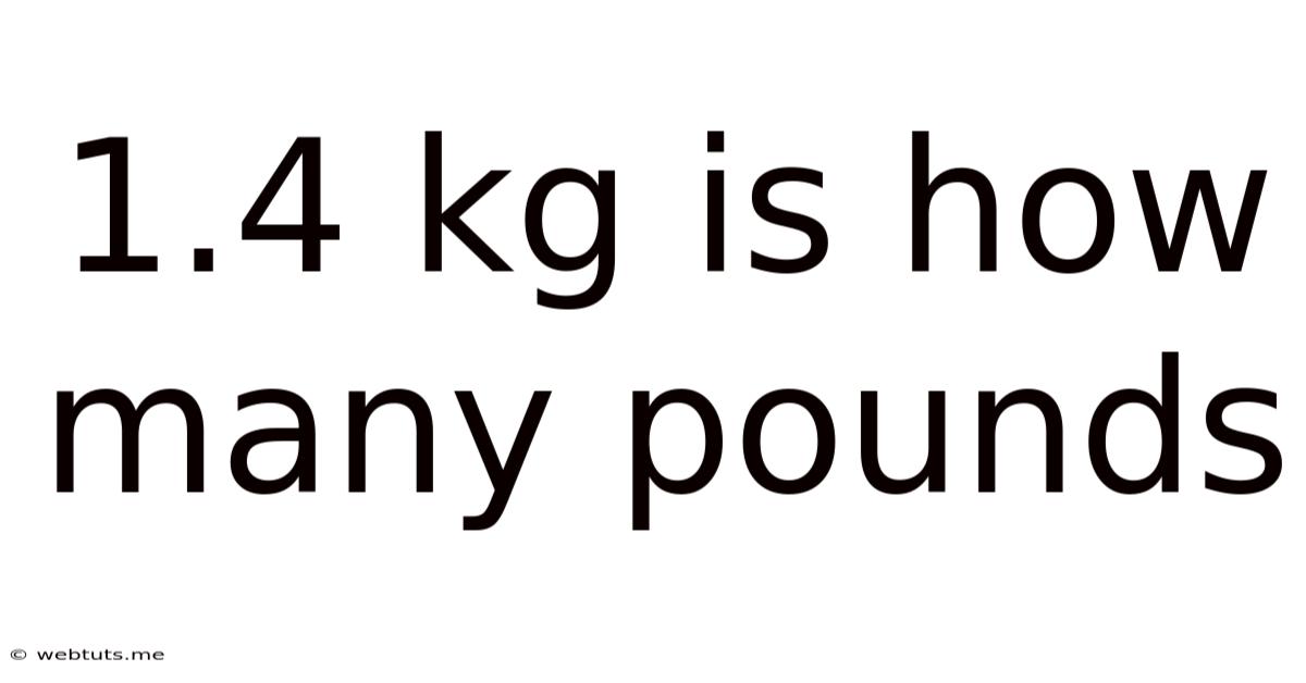 1.4 Kg Is How Many Pounds