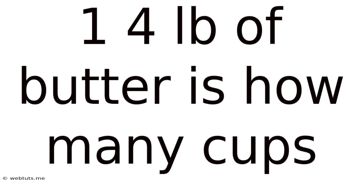 1 4 Lb Of Butter Is How Many Cups