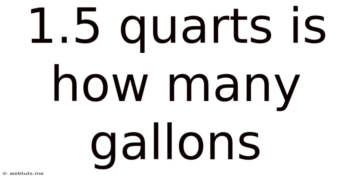 1.5 Quarts Is How Many Gallons