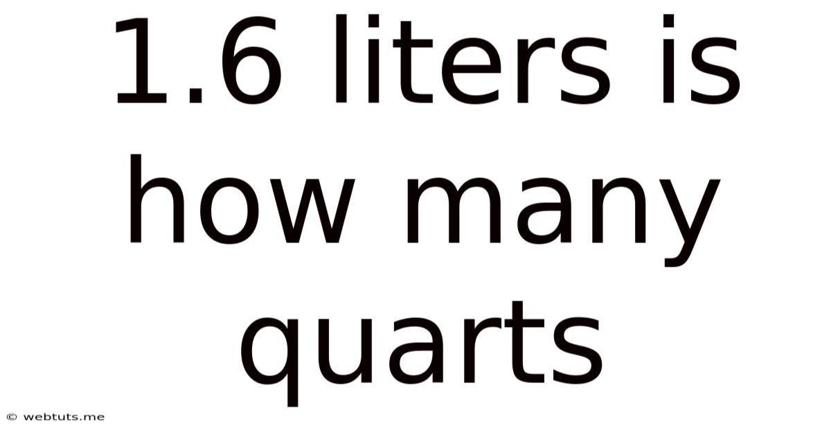 1.6 Liters Is How Many Quarts
