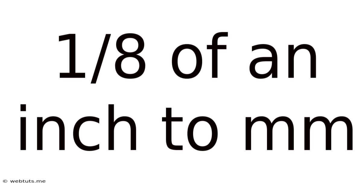 1/8 Of An Inch To Mm