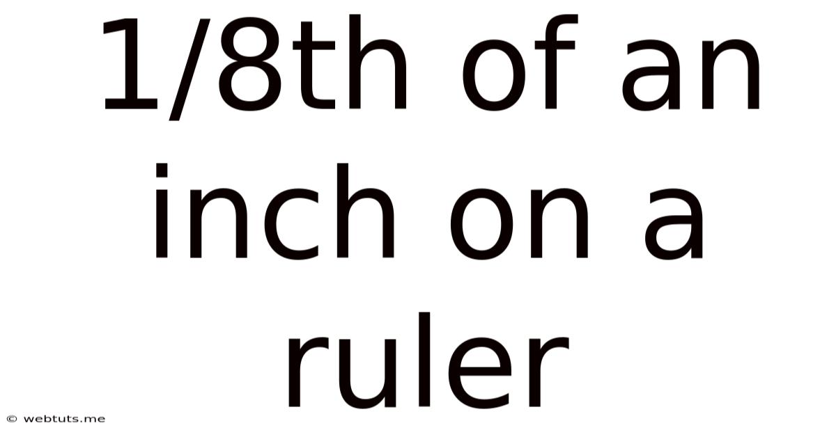 1/8th Of An Inch On A Ruler