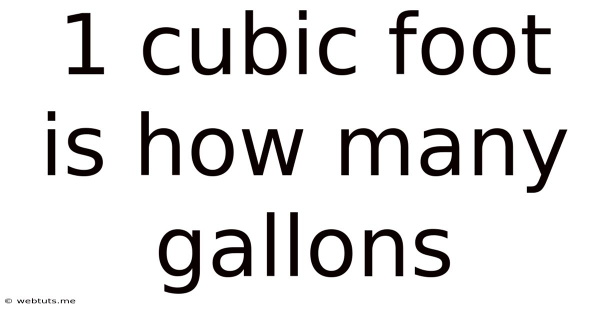 1 Cubic Foot Is How Many Gallons