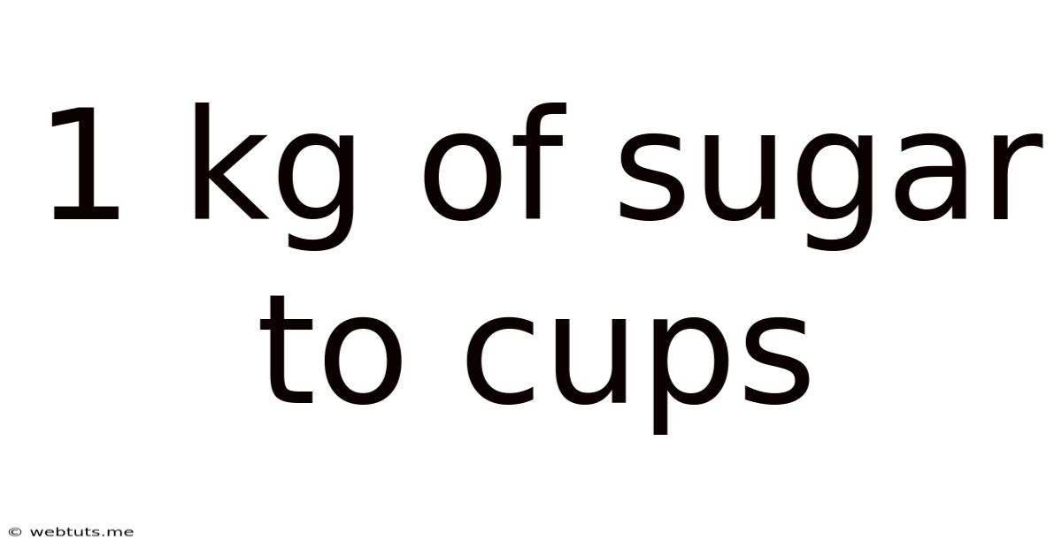 1 Kg Of Sugar To Cups