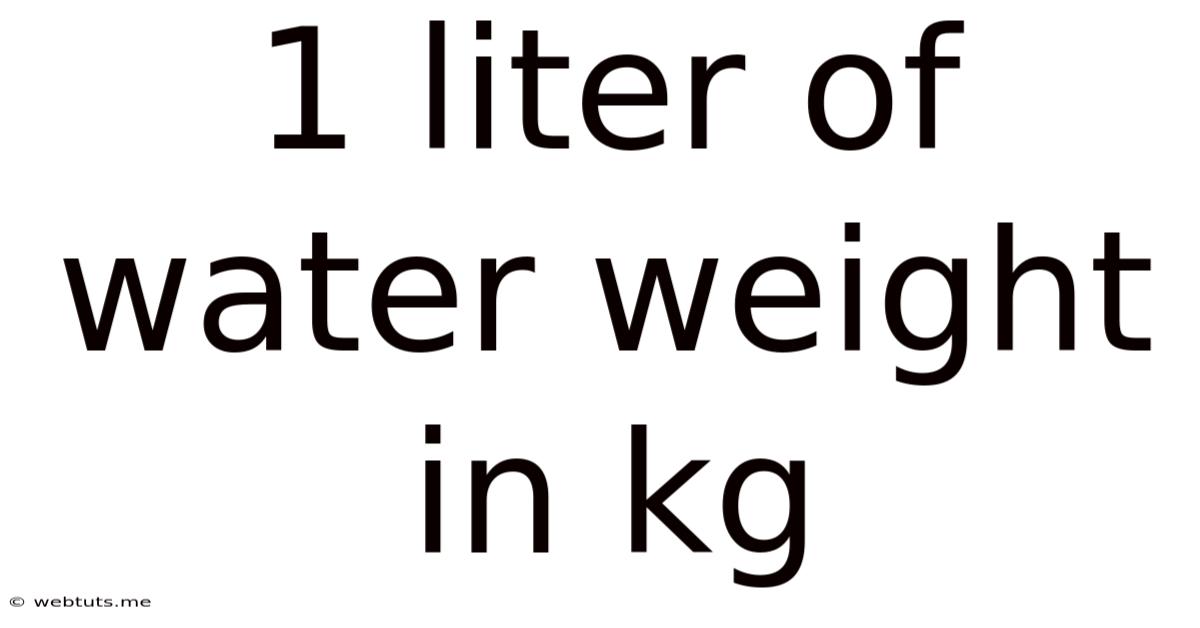 1 Liter Of Water Weight In Kg