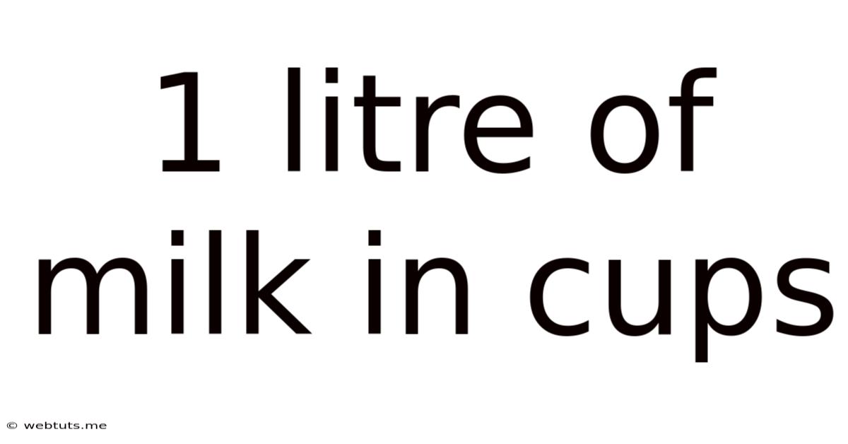 1 Litre Of Milk In Cups