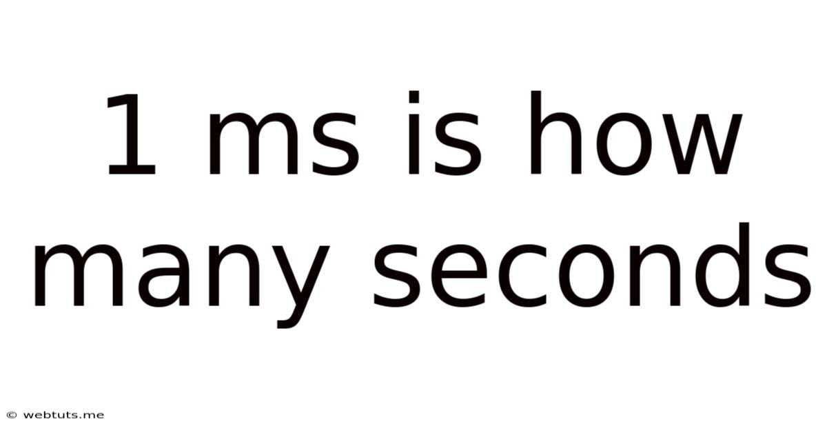 1 Ms Is How Many Seconds