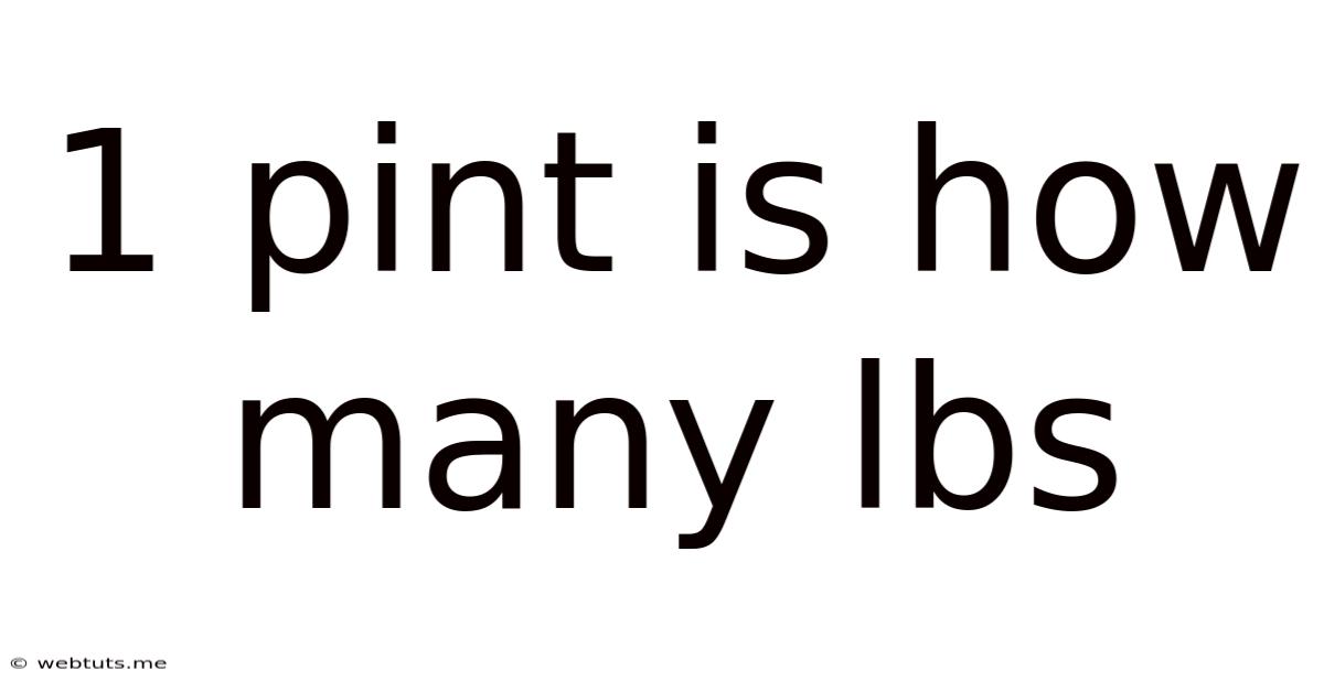 1 Pint Is How Many Lbs