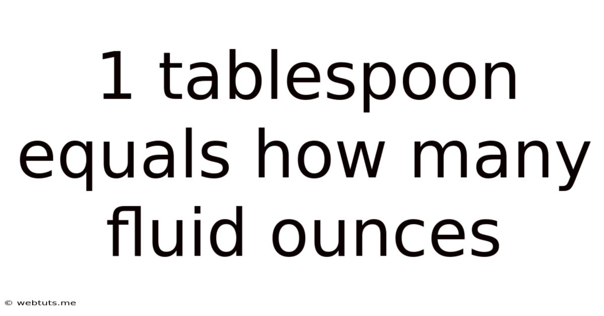 1 Tablespoon Equals How Many Fluid Ounces