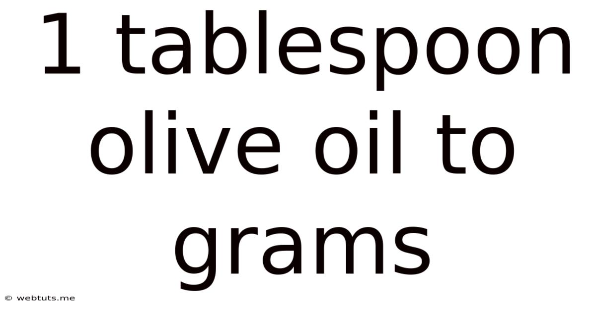 1 Tablespoon Olive Oil To Grams