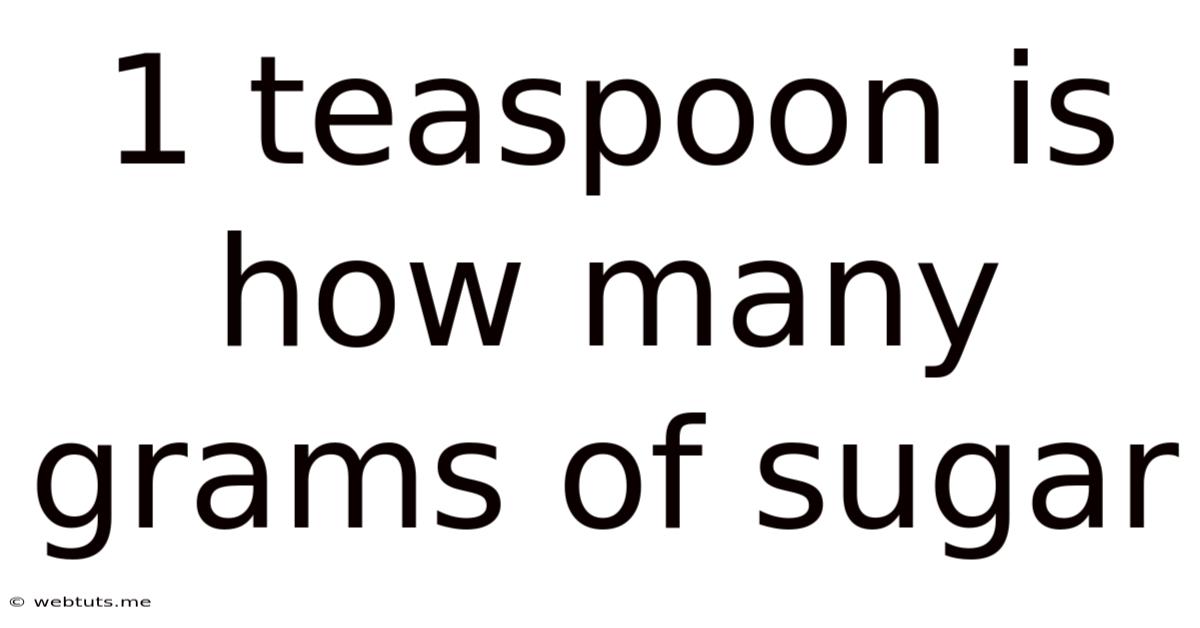 1 Teaspoon Is How Many Grams Of Sugar