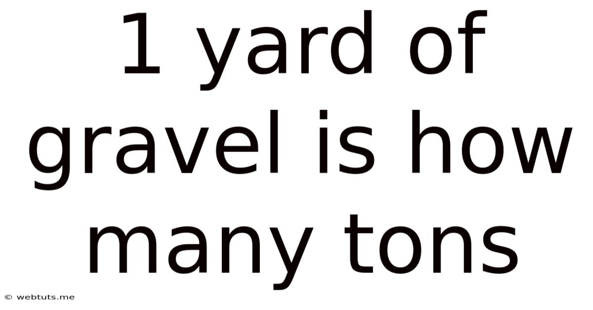 1 Yard Of Gravel Is How Many Tons