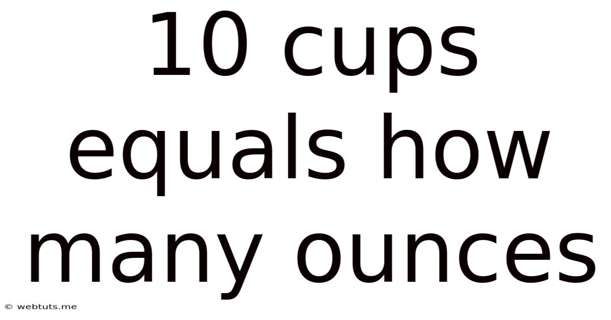 10 Cups Equals How Many Ounces