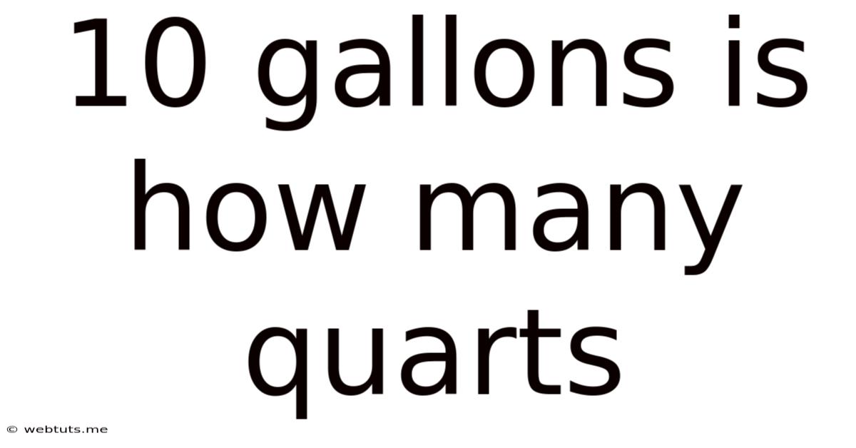 10 Gallons Is How Many Quarts