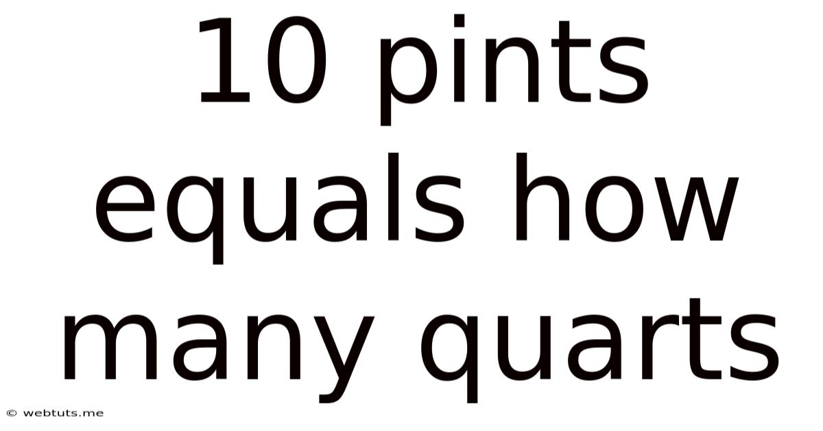 10 Pints Equals How Many Quarts