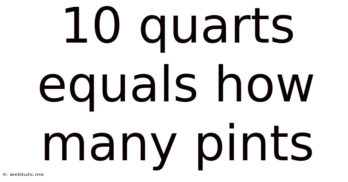 10 Quarts Equals How Many Pints