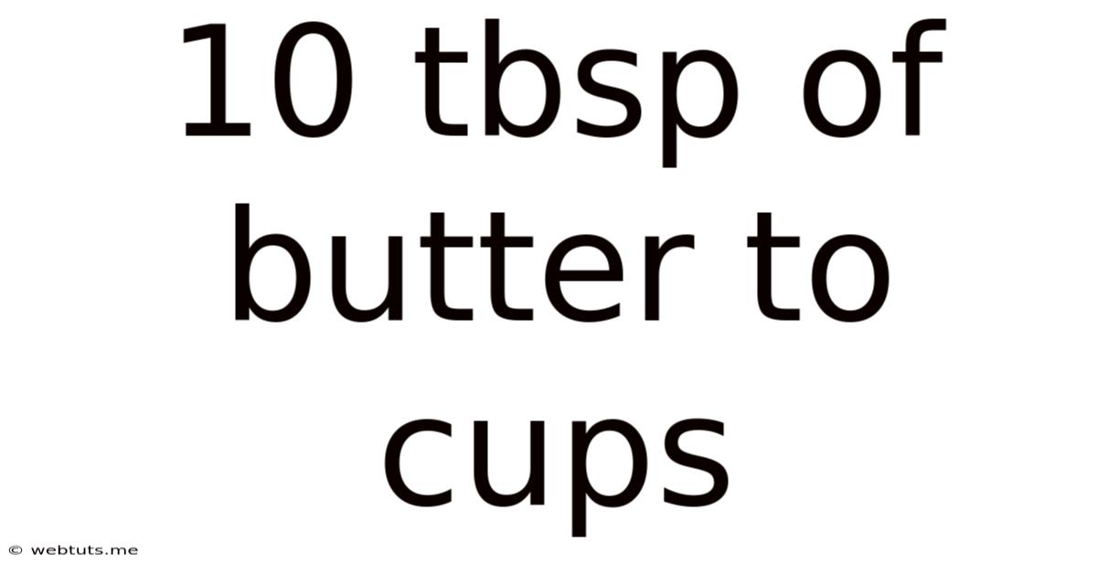 10 Tbsp Of Butter To Cups