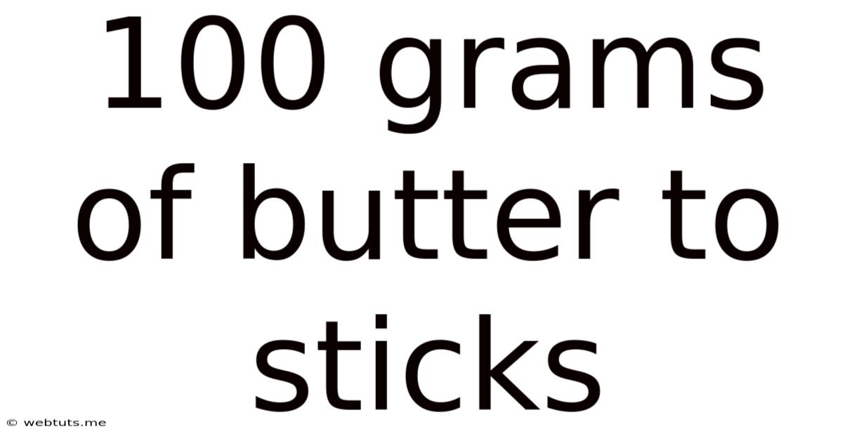 100 Grams Of Butter To Sticks