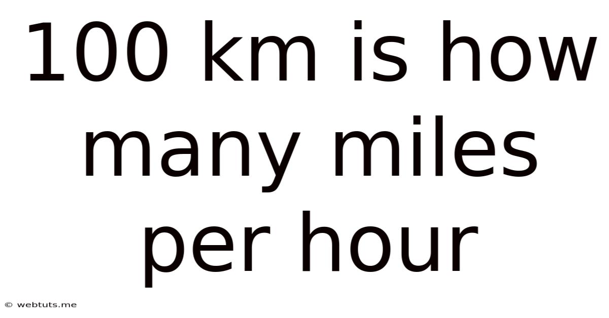 100 Km Is How Many Miles Per Hour