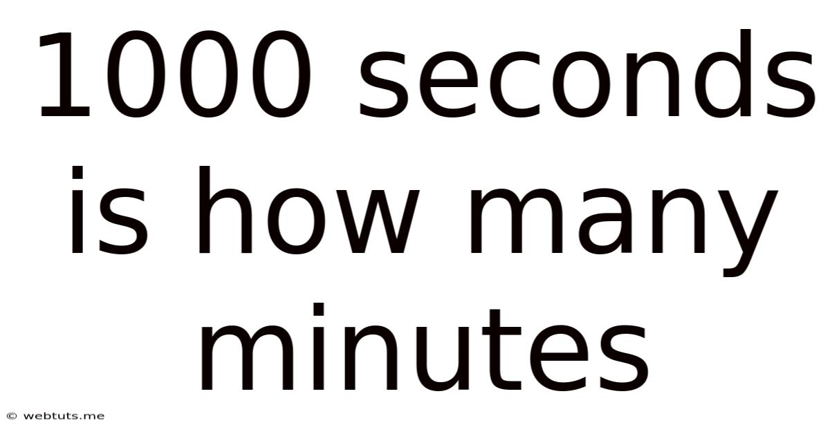 1000 Seconds Is How Many Minutes