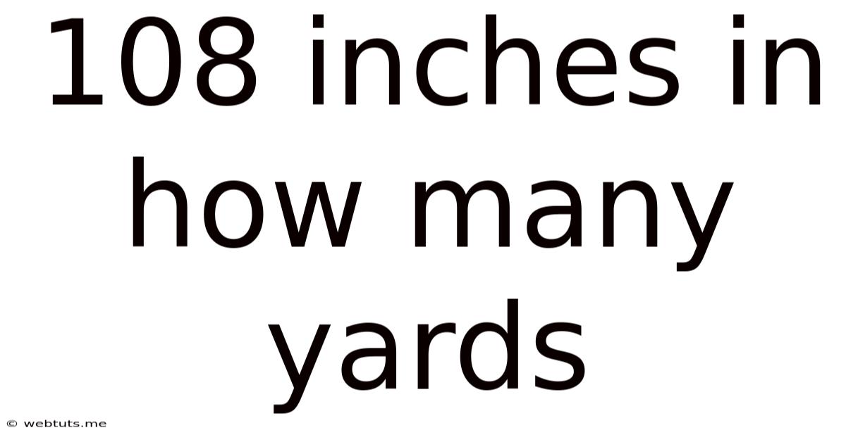108 Inches In How Many Yards