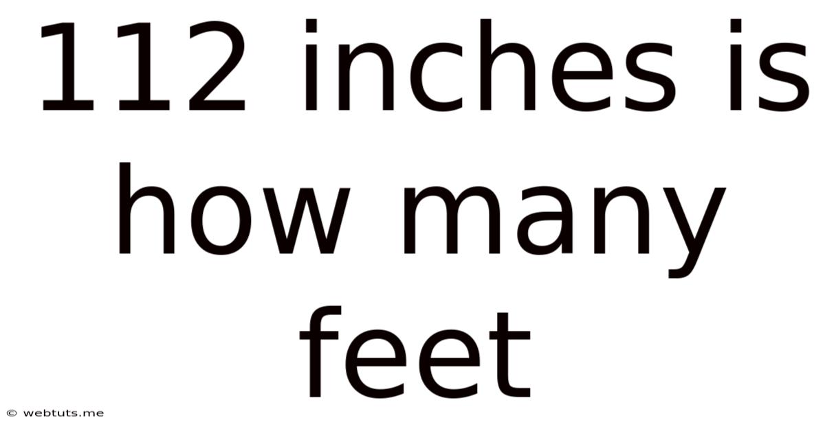 112 Inches Is How Many Feet