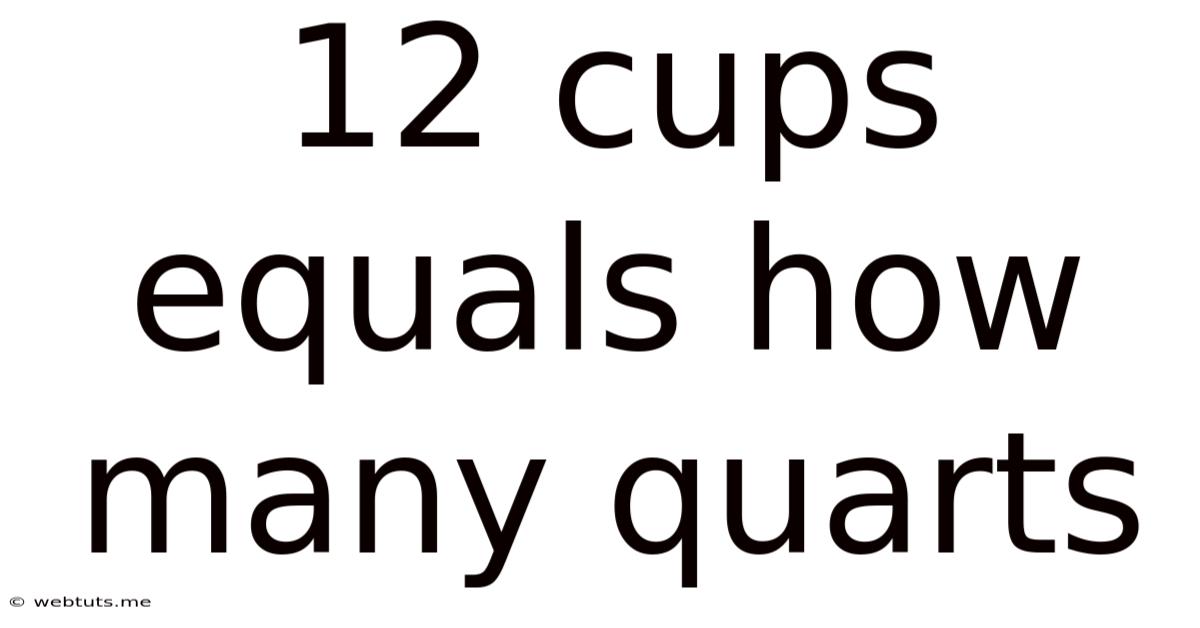 12 Cups Equals How Many Quarts