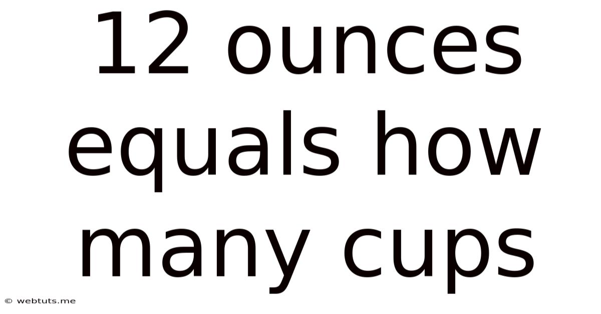 12 Ounces Equals How Many Cups