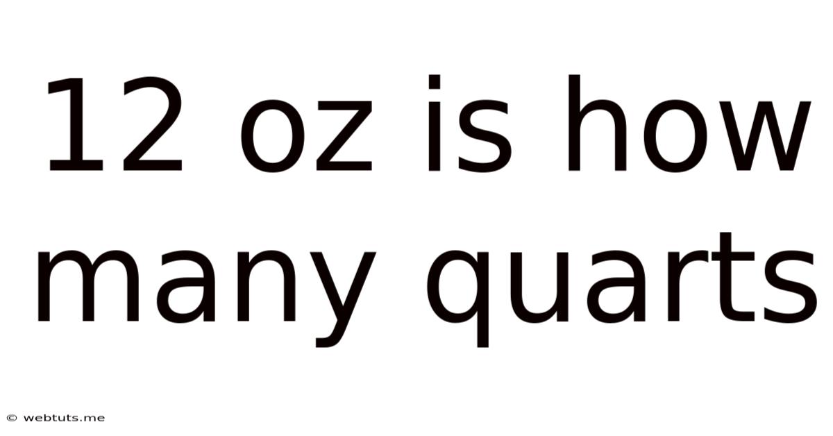 12 Oz Is How Many Quarts