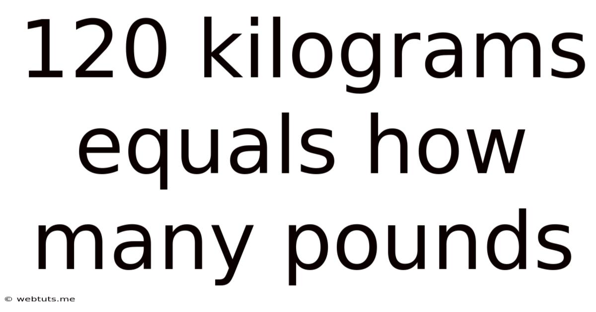 120 Kilograms Equals How Many Pounds