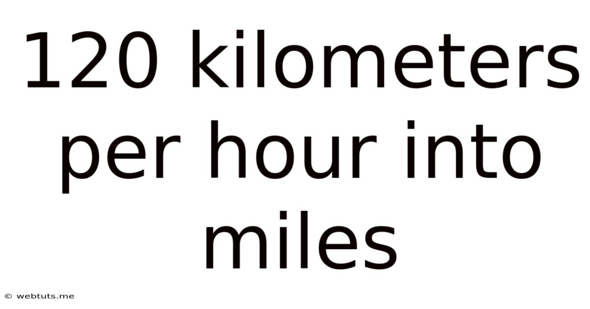 120 Kilometers Per Hour Into Miles