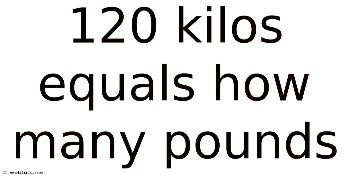 120 Kilos Equals How Many Pounds