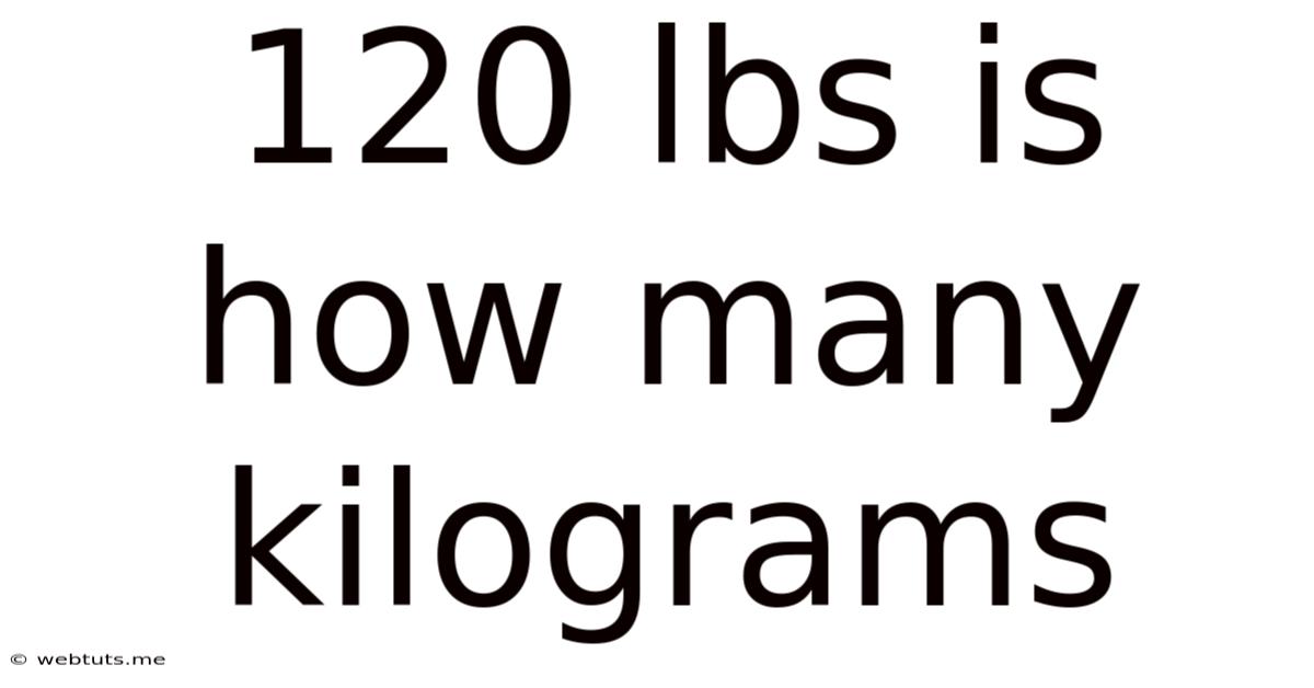 120 Lbs Is How Many Kilograms