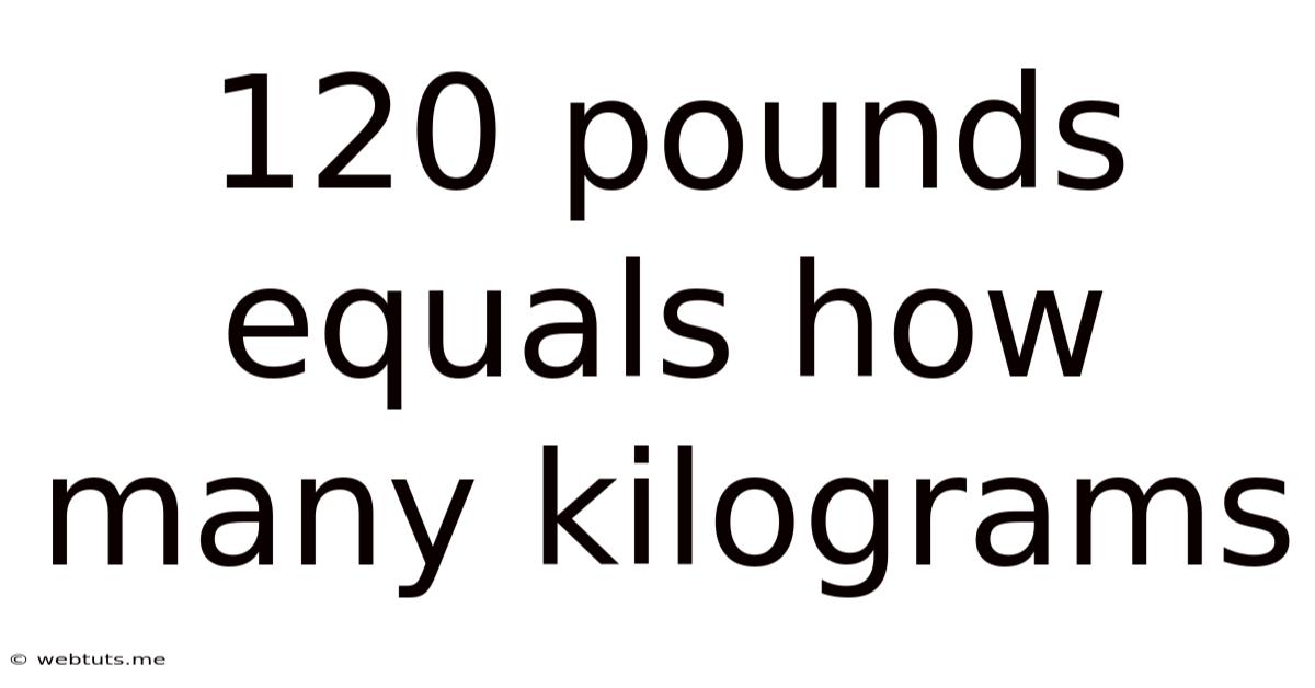 120 Pounds Equals How Many Kilograms